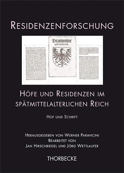 Höfe und Residenzen im spätmittelalterlichen Reich. Hof und Schrift
