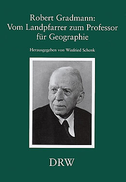 Fester Einband Robert Gradmann: Vom Landpfarrer zum Professor für Geographie von 