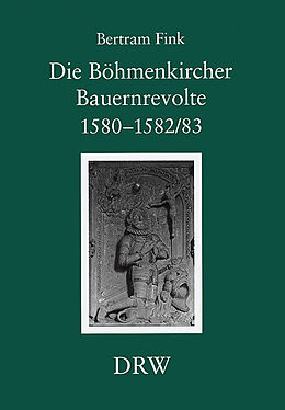 Fester Einband Die Böhmenkircher Bauernrevolte 1580-1582/83 von Bertram Fink