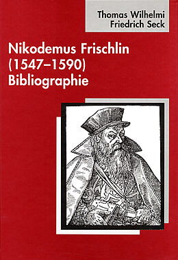 Fester Einband Nikodemus Frischlin (1547-1590) von Thomas Wilhelmi, Friedrich Seck