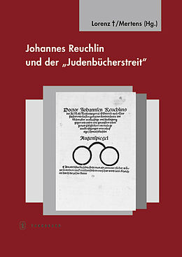 Fester Einband Johannes Reuchlin und der &quot;Judenbücherstreit&quot; von Sönke Lorenz , Dieter Mertens