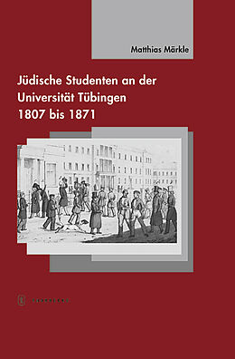 Fester Einband Jüdische Studenten an der Universität Tübingen von Matthias Märkle