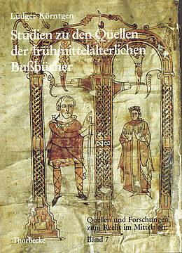 Fester Einband Studien zu den Quellen der frühmittelalterlichen Bussbücher von Ludger Körntgen