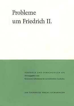 Fester Einband Probleme um Friedrich II von Heinz Angermeier, Rudolf Baehr, Josef Deér