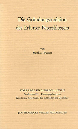 Kartonierter Einband Die Gründungstradition des Erfurter Petersklosters von Matthias Werner