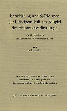 Kartonierter Einband Entwicklung und Spätformen der Leibeigenschaft am Beispiel der Heiratsbeschränkungen von Walter Müller