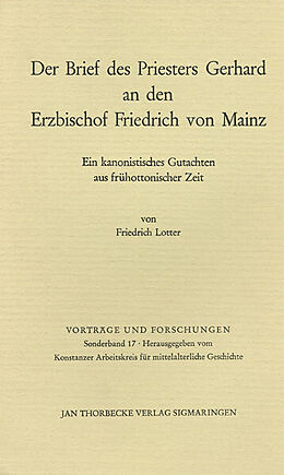 Kartonierter Einband Der Brief des Priesters Gerhard an den Erzbischof Friedrich von Mainz von Friedrich Lotter