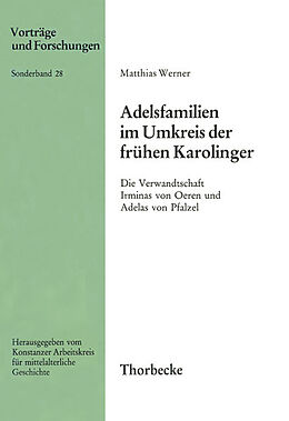 Kartonierter Einband Adelsfamilien im Umkreis der frühen Karolinger von Matthias Werner