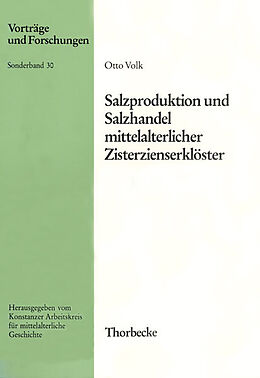 Kartonierter Einband Salzproduktion, Salzhandel und Salinenbeteiligungen mitteleuropäischer Zisterzienserklöster von Otto Volk