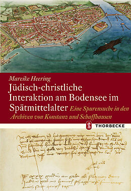 Fester Einband Jüdisch-christliche Interaktion am Bodensee im Spätmittelalter von Mareike Heering