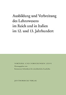 Fester Einband Ausbildung und Verbreitung des Lehnswesens im Reich und in Italien im 12. und 13. Jahrhundert von 
