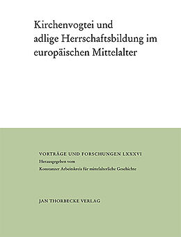 Fester Einband Kirchenvogtei und adlige Herrschaftsbildung im europäischen Mittelalter von 