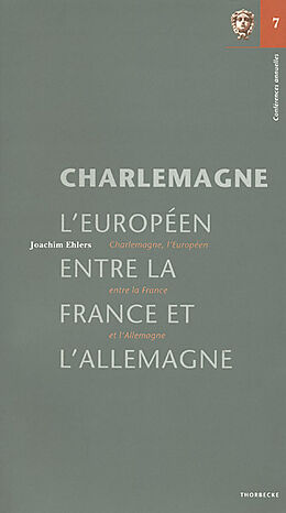 Couverture cartonnée Charlemagne, l'Européen, entre la France et l'Allemagne de Joachim Ehlers