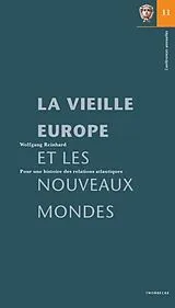 Kartonierter Einband La vieille Europe et les nouveaux mondes von Wolfgang Reinhard