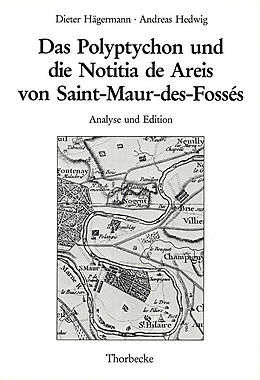 Fester Einband Das Polyptychon und die Notitia de Areis von Saint-Maur-des-Fossés von Dietr Hägermann, Andreas Hedwig