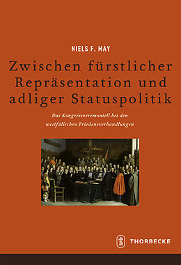 Fester Einband Zwischen fürstlicher Repräsentation und adliger Statuspolitik von Niels F. May