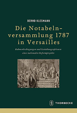 Leinen-Einband Die Notabelnversammlung 1787 in Versailles von Bernd Klesmann