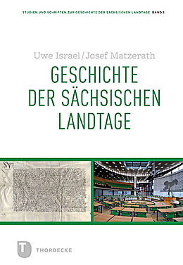 Fester Einband Geschichte der Sächsischen Landtage von Uwe Israel, Josef Matzerath
