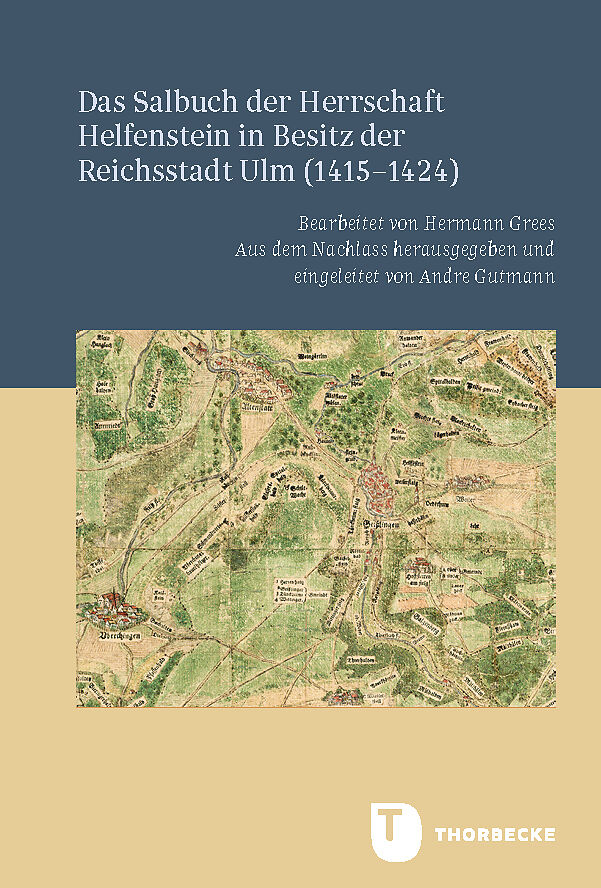 Das Salbuch der Herrschaft Helfenstein in Besitz der Reichsstadt Ulm (14151424)
