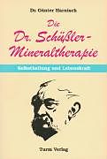Kartonierter Einband Die Dr. Schüssler-Mineraltherapie: Selbstheilung und Lebenskraft von Günter Harnisch