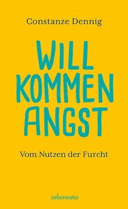 E-Book (epub) Willkommen Angst. Vom Nutzen der Furcht. Ein Sachbuch über die positive Funktion von Angst, die Künstler beflügeln und die Wissenschaft vorantreiben kann. Deshalb: Keine Angst vor der Angst! von Constanze Dennig