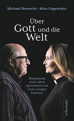 E-Book (epub) Über Gott und die Welt von Michael Horowitz, Mira Ungewitter