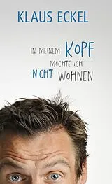 Fester Einband In meinem Kopf möchte ich nicht wohnen von Klaus Eckel