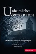 E-Book (epub) Unheimliches Österreich von Gabriele Hasmann