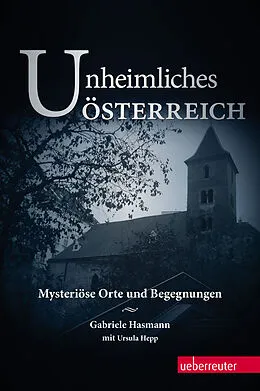 E-Book (epub) Unheimliches Österreich von Gabriele Hasmann