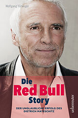 E-Book (epub) Die Red Bull Story von Wolfgang Fürweger