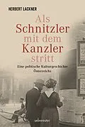E-Book (epub) Als Schnitzler mit dem Kanzler stritt von Herbert Lackner