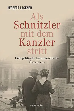 E-Book (epub) Als Schnitzler mit dem Kanzler stritt von Herbert Lackner