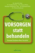E-Book (epub) Vorsorgen statt behandeln von Rudolf Likar, Herbert Janig, Georg Pinter