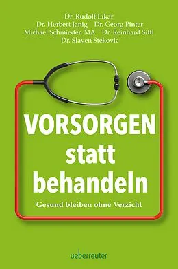 E-Book (epub) Vorsorgen statt behandeln von Rudolf Likar, Herbert Janig, Georg Pinter