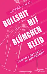 E-Book (epub) Bullshit mit Blümchenkleid von Barbara Haas