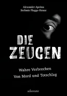 E-Book (epub) Die Zeugen von Alexander Apeitos, Stefanie Plugge-Henze