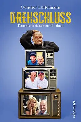 E-Book (epub) Drehschluss - Fernsehgeschichten aus 43 Jahren von Günther Löffelmann