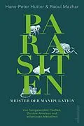 E-Book (epub) Parasiten - Meister der Manipulation von Hans-Peter Hutter, Raoul Mazhar