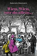 E-Book (epub) Wien, Wien, nur du allein ... von Gabriele Hasmann