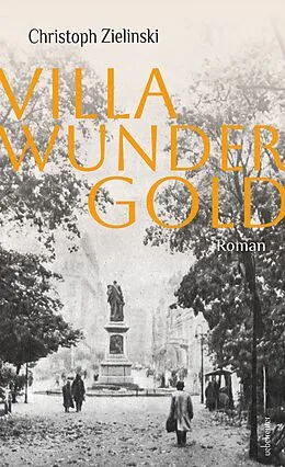 E-Book (epub) Villa Wundergold von Christoph Zielinski