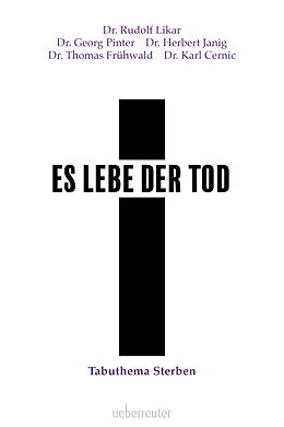 E-Book (epub) Es lebe der Tod von Rudolf Likar, Herbert Janig, Georg Pinter