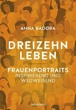 E-Book (epub) Dreizehn Leben von Anna Badora