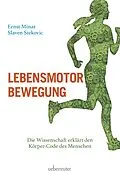 E-Book (epub) Lebensmotor Bewegung von Ernst Minar, Slaven Stekovic