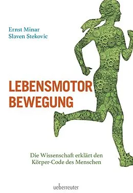 E-Book (epub) Lebensmotor Bewegung von Ernst Minar, Slaven Stekovic