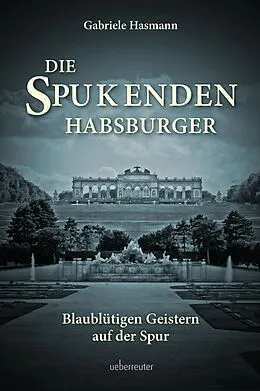E-Book (epub) Die spukenden Habsburger von Gabriele Hasmann