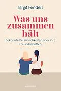 E-Book (epub) Was uns zusammenhält von Birgit Fenderl