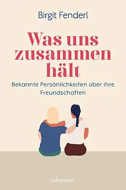 E-Book (epub) Was uns zusammenhält von Birgit Fenderl