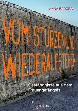 E-Book (epub) Vom Stürzen und Wiederaufstehen von Anna Badora