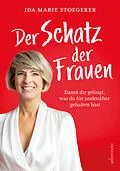 E-Book (epub) Der Schatz der Frauen von Ida Marie Stoegerer
