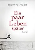 E-Book (epub) Ein paar Leben später von Robert Palfrader